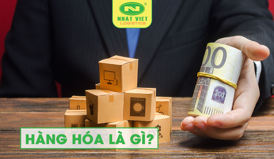Khái niệm hàng hóa là gì?
